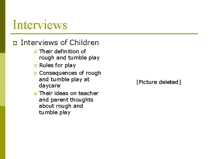 Interviews p Interviews of Children p p Their definition of rough and tumble play