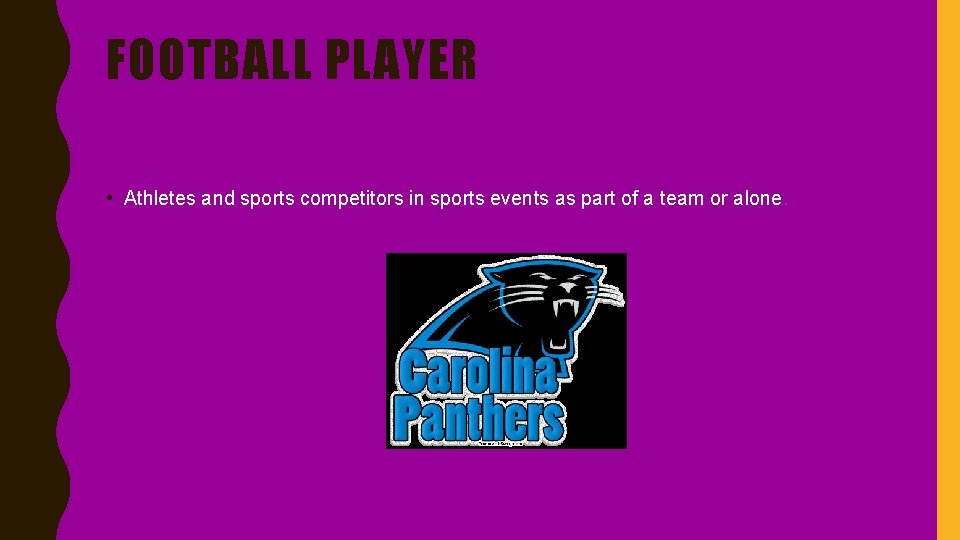 FOOTBALL PLAYER • Athletes and sports competitors in sports events as part of a