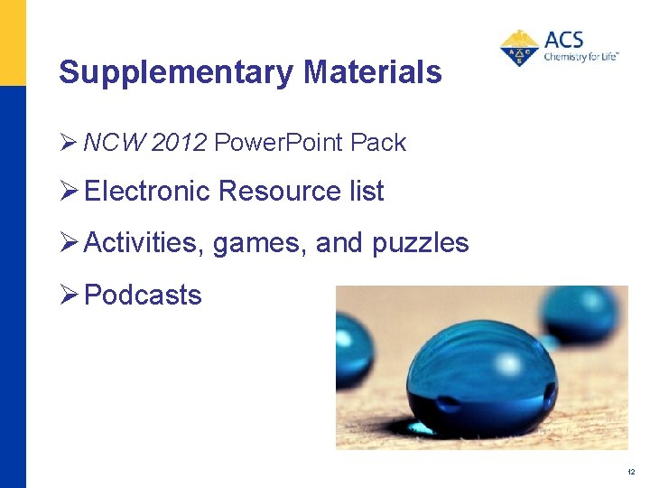 Supplementary Materials Ø NCW 2012 Power. Point Pack Ø Electronic Resource list Ø Activities,