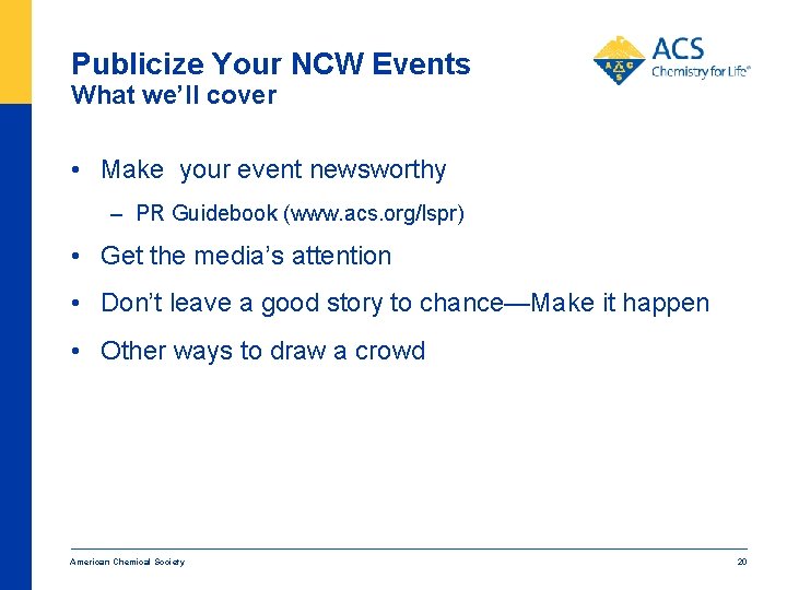 Publicize Your NCW Events What we’ll cover • Make your event newsworthy – PR