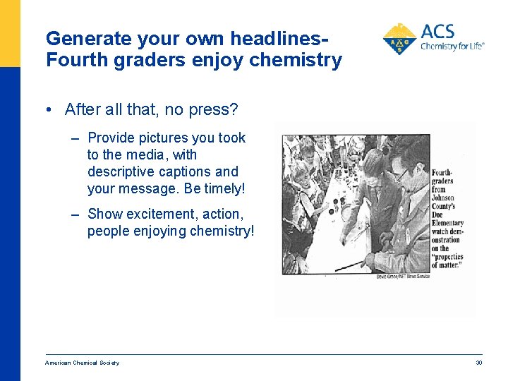 Generate your own headlines. Fourth graders enjoy chemistry • After all that, no press?