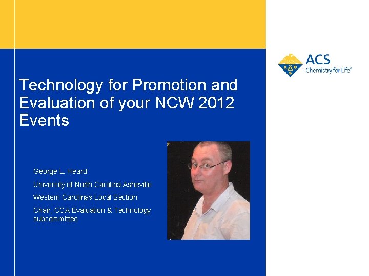 Technology for Promotion and Evaluation of your NCW 2012 Events George L. Heard University