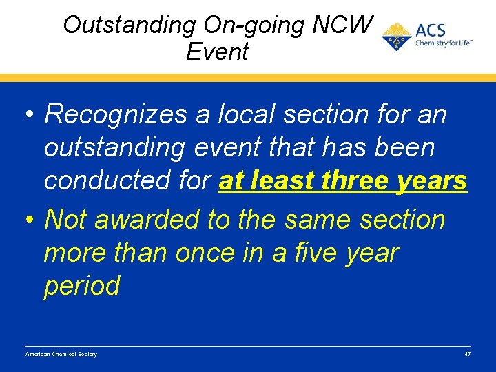 Outstanding On-going NCW Event • Recognizes a local section for an outstanding event that