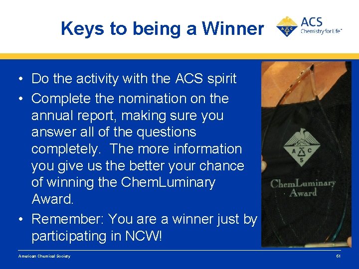 Keys to being a Winner • Do the activity with the ACS spirit •