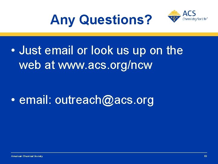 Any Questions? • Just email or look us up on the web at www.