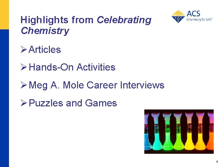 Highlights from Celebrating Chemistry Ø Articles Ø Hands-On Activities Ø Meg A. Mole Career