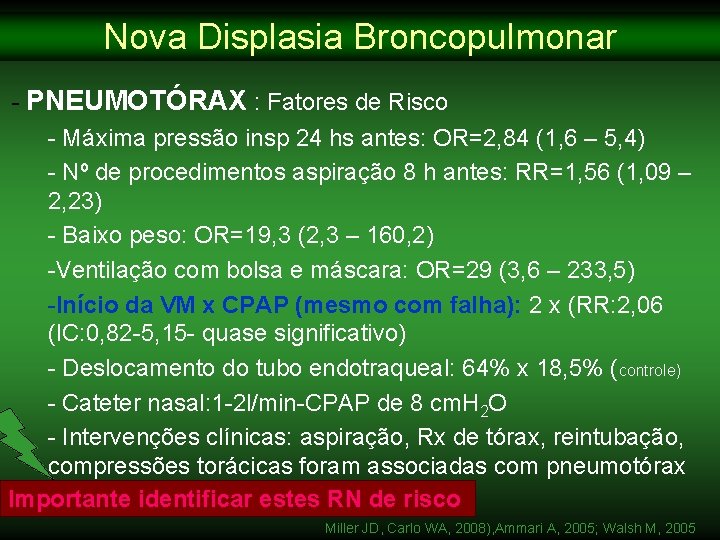 Nova Displasia Broncopulmonar - PNEUMOTÓRAX : Fatores de Risco - Máxima pressão insp 24