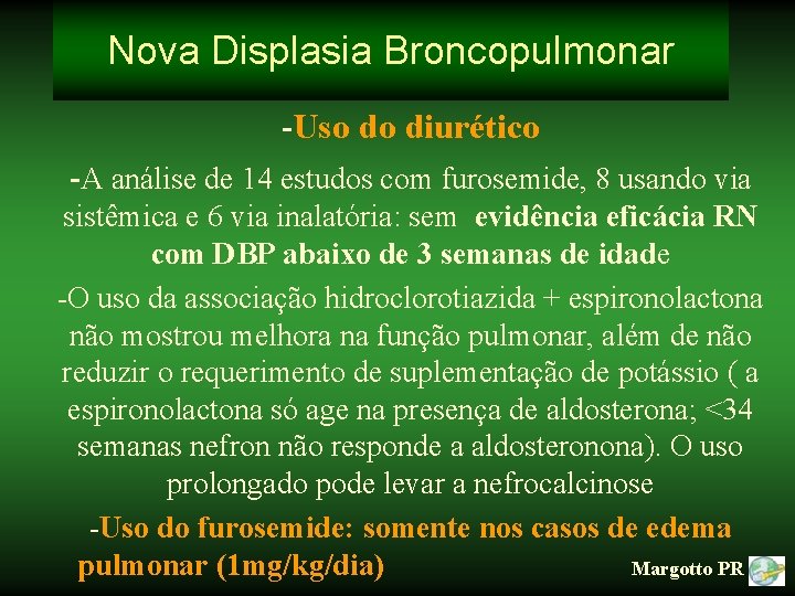 Nova Displasia Broncopulmonar -Uso do diurético -A análise de 14 estudos com furosemide, 8