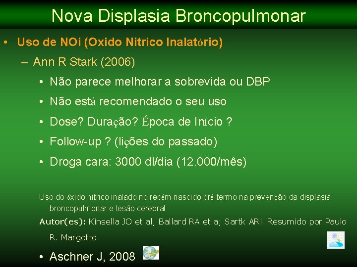 Nova Displasia Broncopulmonar • Uso de NOi (Oxido Nitrico Inalatório) – Ann R Stark
