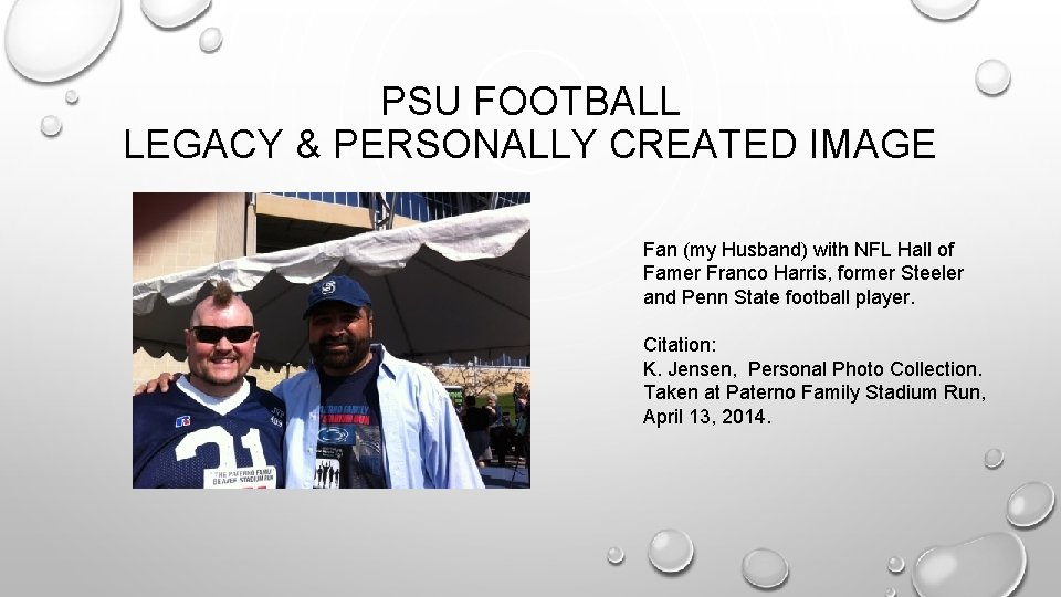 PSU FOOTBALL LEGACY & PERSONALLY CREATED IMAGE Fan (my Husband) with NFL Hall of