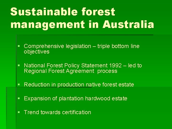 Sustainable forest management in Australia § Comprehensive legislation – triple bottom line objectives §