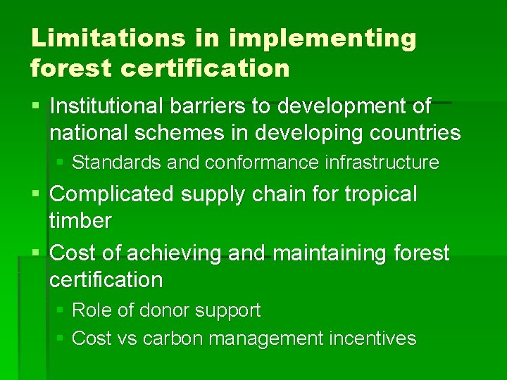 Limitations in implementing forest certification § Institutional barriers to development of national schemes in