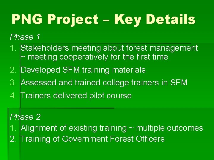 PNG Project – Key Details Phase 1 1. Stakeholders meeting about forest management ~