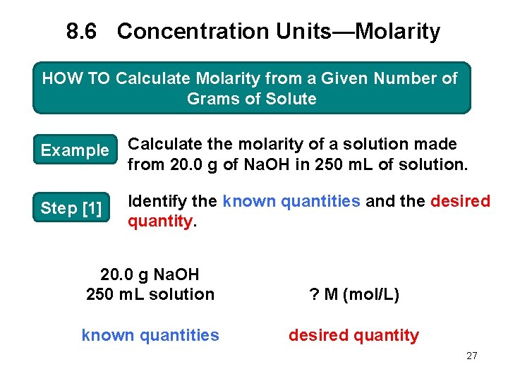 8. 6 Concentration Units—Molarity HOW TO Calculate Molarity from a Given Number of Grams
