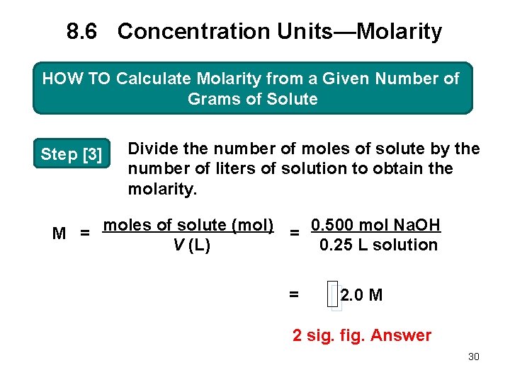 8. 6 Concentration Units—Molarity HOW TO Calculate Molarity from a Given Number of Grams