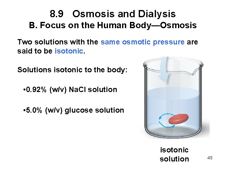 8. 9 Osmosis and Dialysis B. Focus on the Human Body—Osmosis Two solutions with