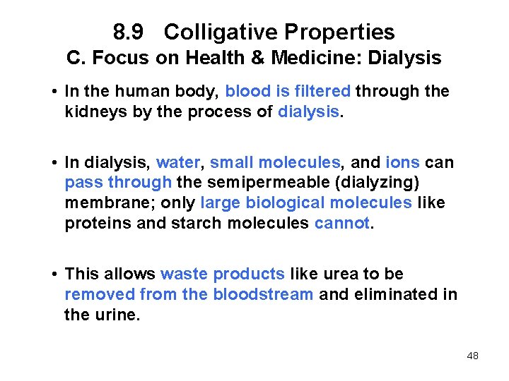 8. 9 Colligative Properties C. Focus on Health & Medicine: Dialysis • In the