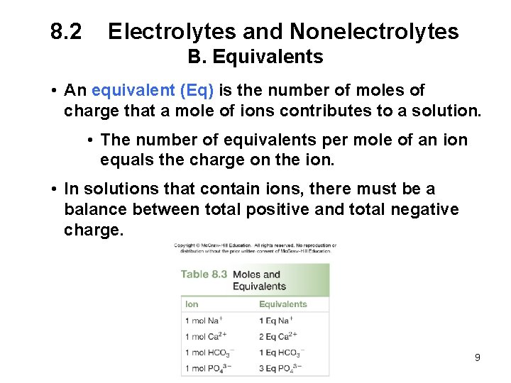 8. 2 Electrolytes and Nonelectrolytes B. Equivalents • An equivalent (Eq) is the number