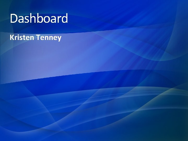 Dashboard Kristen Tenney 