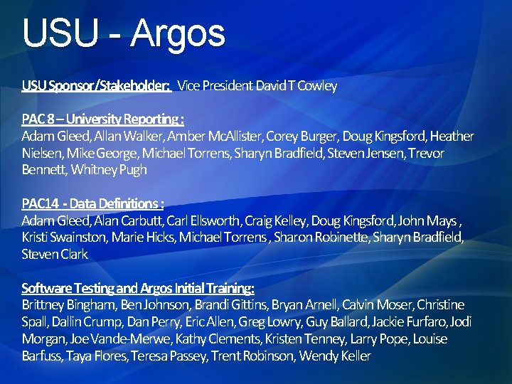 USU - Argos USU Sponsor/Stakeholder: Vice President David T Cowley PAC 8 – University