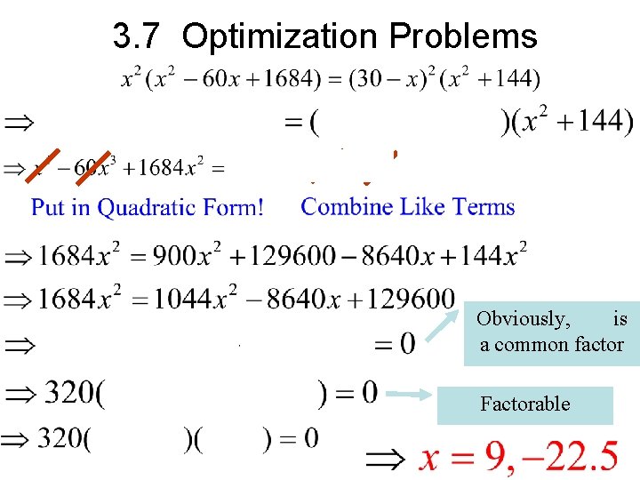 3. 7 Optimization Problems Obviously, 320 is a common factor Factorable 