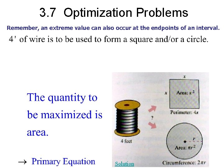 3. 7 Optimization Problems Remember, an extreme value can also occur at the endpoints