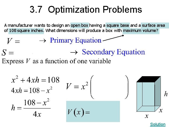 3. 7 Optimization Problems A manufacturer wants to design an open box having a