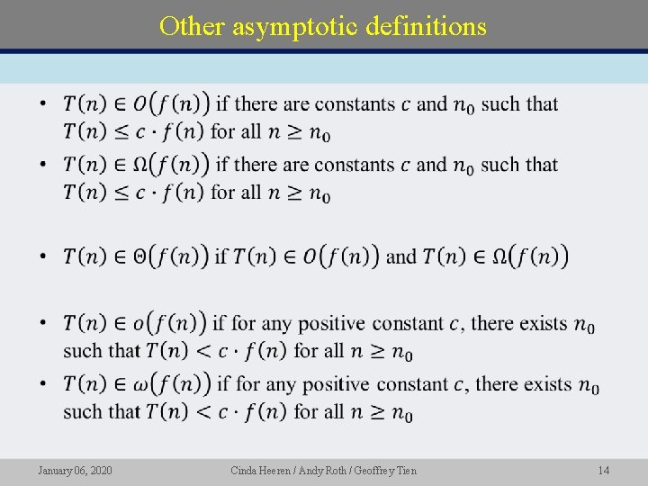 Other asymptotic definitions • January 06, 2020 Cinda Heeren / Andy Roth / Geoffrey