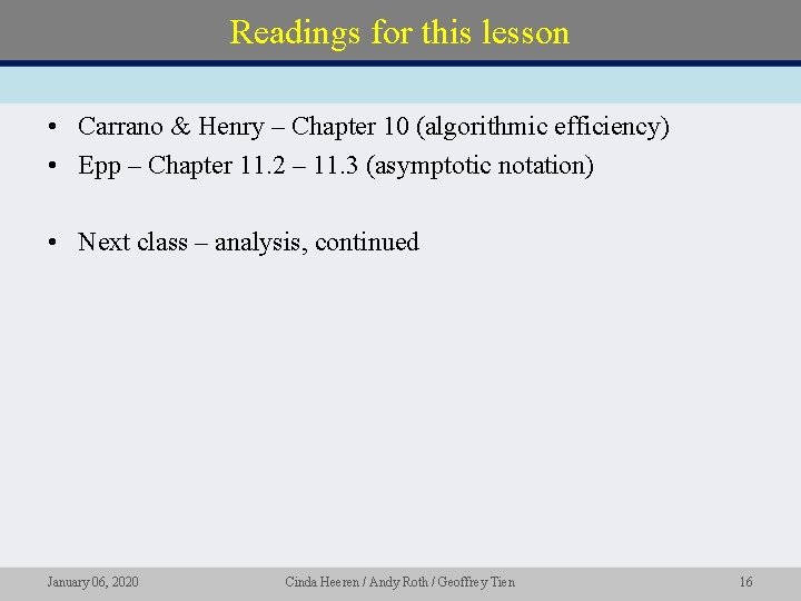 Readings for this lesson • Carrano & Henry – Chapter 10 (algorithmic efficiency) •