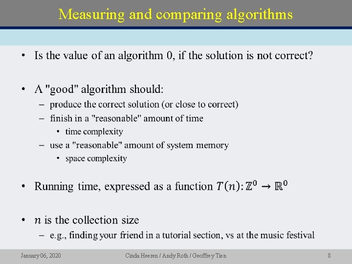 Measuring and comparing algorithms • January 06, 2020 Cinda Heeren / Andy Roth /