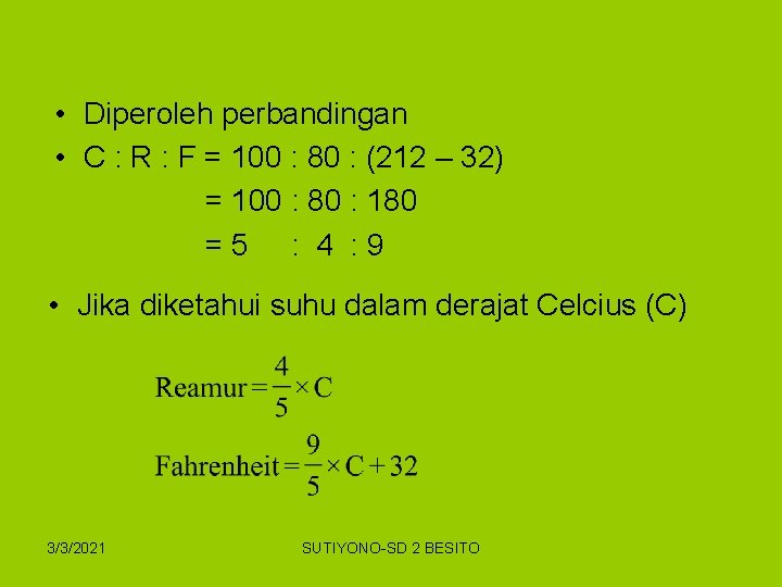  • Diperoleh perbandingan • C : R : F = 100 : 80