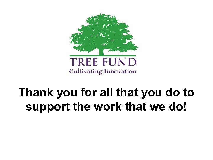 Thank you for all that you do to support the work that we do!