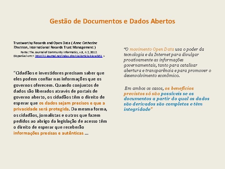 Gestão de Documentos e Dados Abertos Trustworthy Records and Open Data ( Anne Catherine