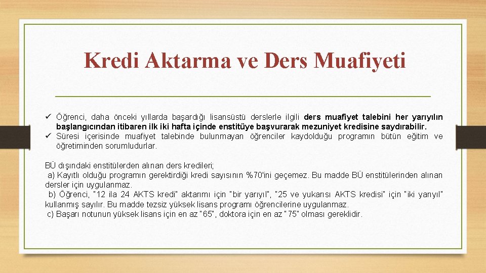 Kredi Aktarma ve Ders Muafiyeti ü Öğrenci, daha önceki yıllarda başardığı lisansüstü derslerle ilgili