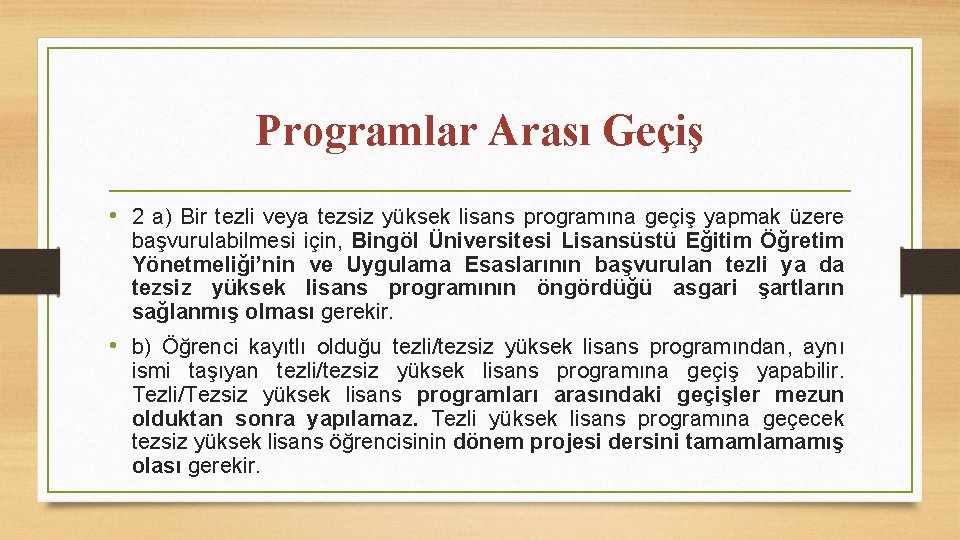 Programlar Arası Geçiş • 2 a) Bir tezli veya tezsiz yüksek lisans programına geçiş