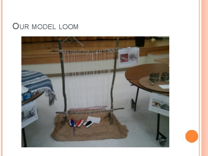 OUR MODEL LOOM 