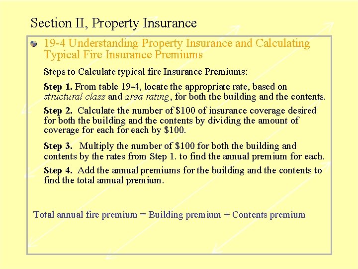 Section II, Property Insurance 19 -4 Understanding Property Insurance and Calculating Typical Fire Insurance