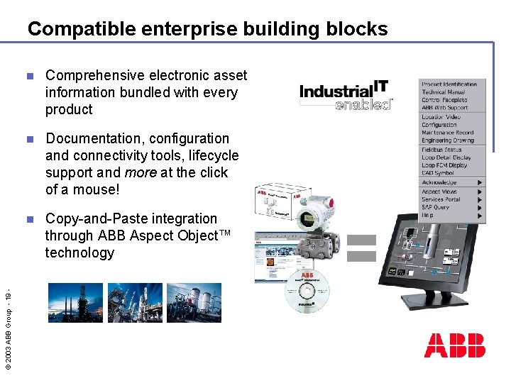 © 2003 ABB Group - 19 - Compatible enterprise building blocks n Comprehensive electronic