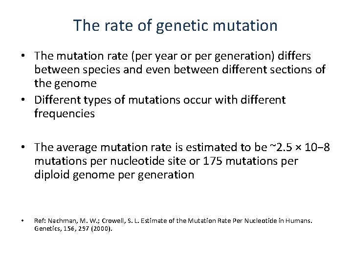 The rate of genetic mutation • The mutation rate (per year or per generation)