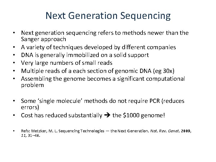 Next Generation Sequencing • Next generation sequencing refers to methods newer than the Sanger