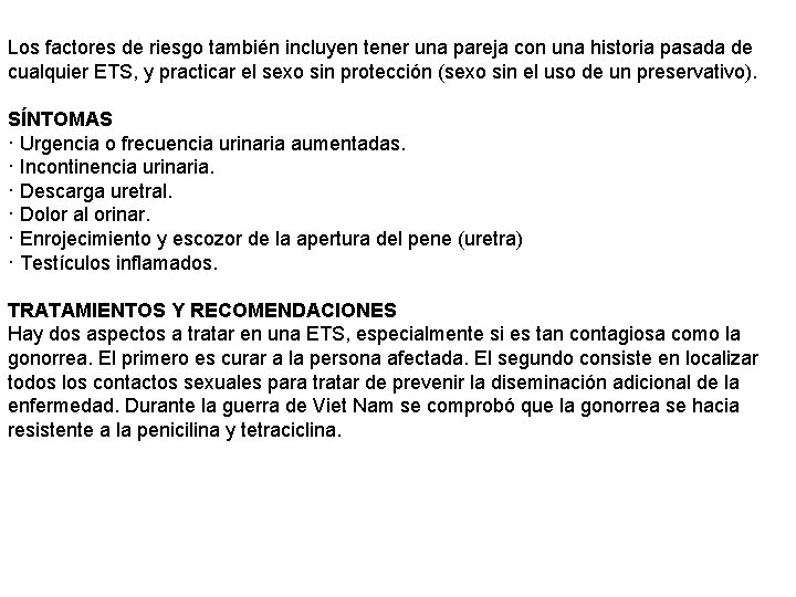 Los factores de riesgo también incluyen tener una pareja con una historia pasada de