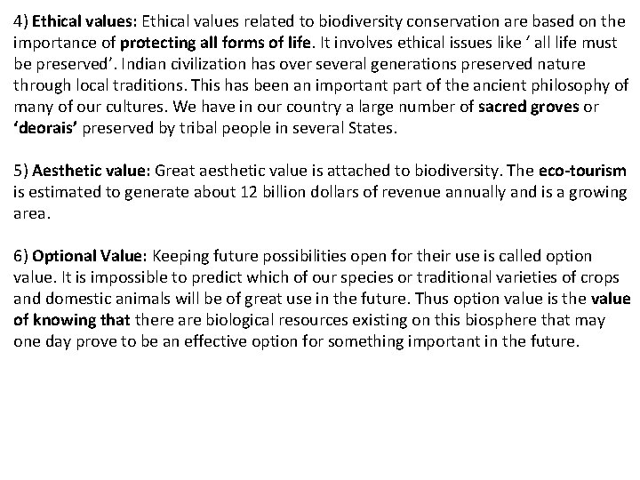 4) Ethical values: Ethical values related to biodiversity conservation are based on the importance