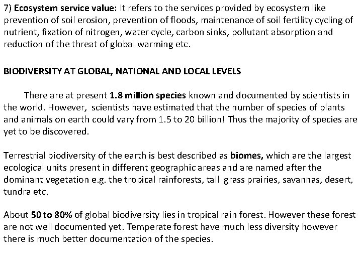 7) Ecosystem service value: It refers to the services provided by ecosystem like prevention