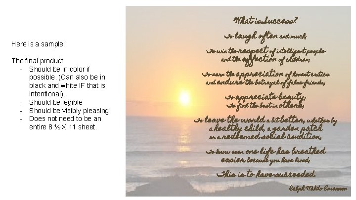 What is Success? To Here is a sample: The final product - Should be