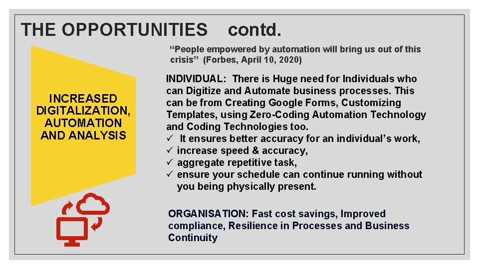 THE OPPORTUNITIES contd. “People empowered by automation will bring us out of this crisis”