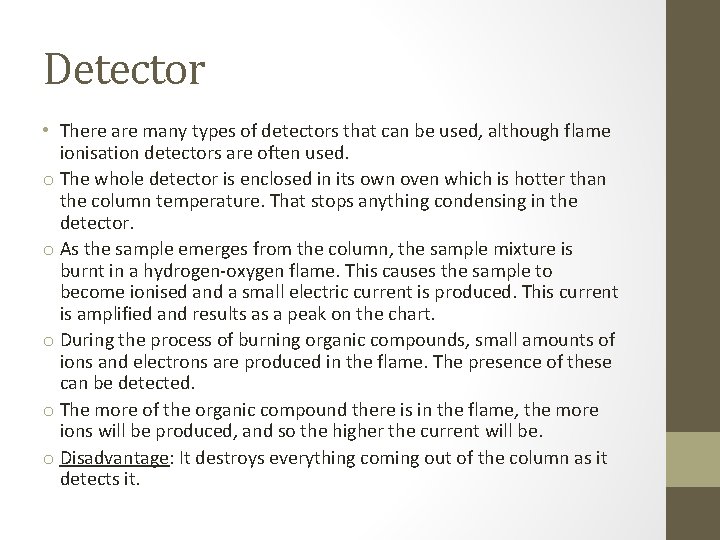 Detector • There are many types of detectors that can be used, although flame