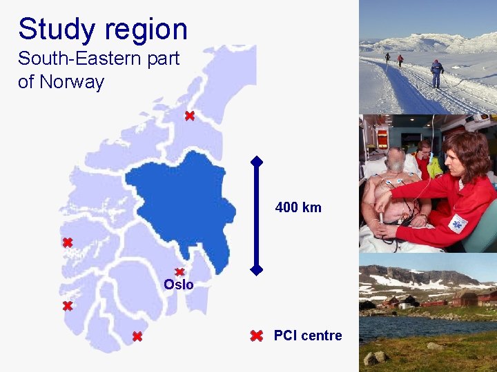 Study region South-Eastern part of Norway 400 km Oslo PCI centre 