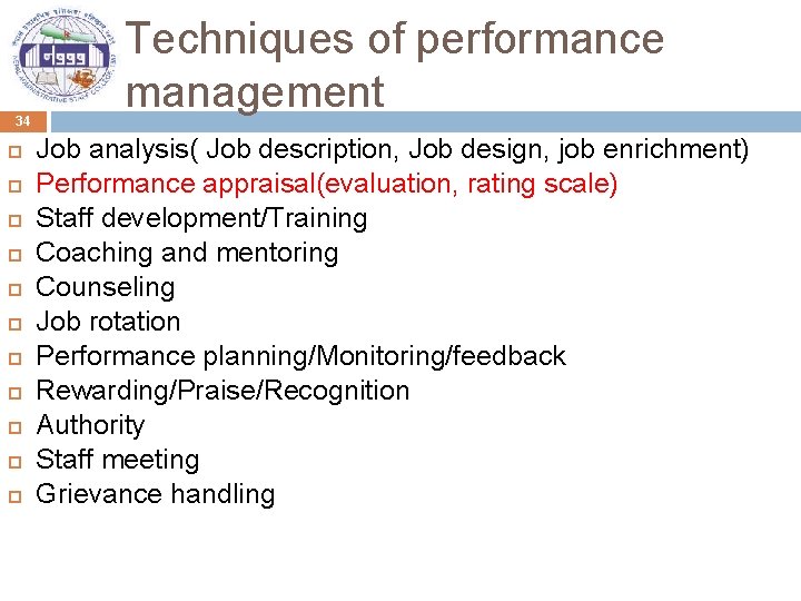 34 Techniques of performance management Job analysis( Job description, Job design, job enrichment) Performance