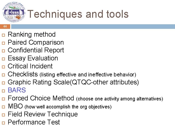 Techniques and tools 44 Ranking method Paired Comparison Confidential Report Essay Evaluation Critical Incident