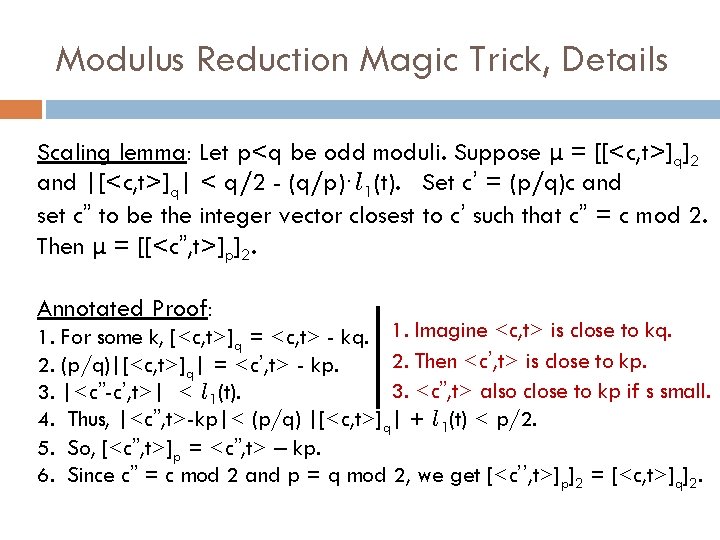 Modulus Reduction Magic Trick, Details Scaling lemma: Let p<q be odd moduli. Suppose μ